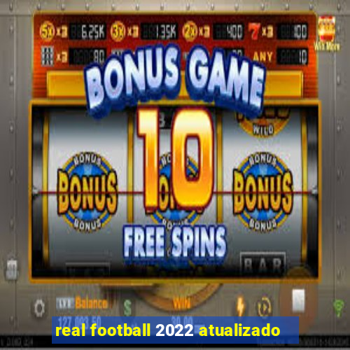 real football 2022 atualizado